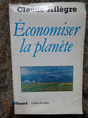 Economiser la planete - Claude All&amp;egrave;gre foto