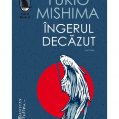 Ingerul decazut – Yukio Mishima