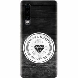 Husa silicon pentru Huawei P30, Work Hard Play Hard