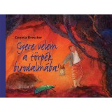 Gyere velem a t&ouml;rp&eacute;k birodalm&aacute;ba! - Daniela Drescher