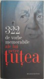322 Vorbe Memorabile Petre Tutea - Carte Beletristica