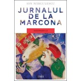 Jurnalul de la Marcona. &Icirc;nsemnările - Ion Mărculescu