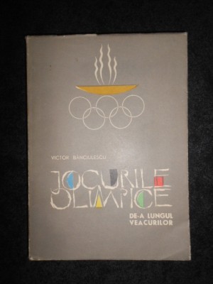 Victor Banciulescu - Jocurile Olimpice de-a lungul veacurilor (1964) foto
