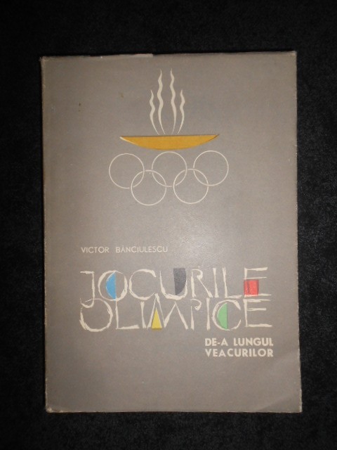 Victor Banciulescu - Jocurile Olimpice de-a lungul veacurilor (1964)