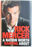 A NATION WORTH RANTING ABOUT by RICK MERCER , 2012