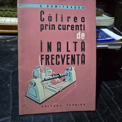 Calirea prin curenti de inalta frecventa - C. Dumitrascu foto
