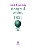 Momentul prielnic 1855 - Patrik Ourednik, Vremea, 2016, Literatura ceha si universala, Utopii libertariene, Istorie