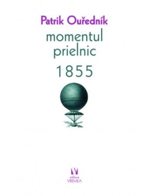 Momentul prielnic 1855 - Patrik Ourednik Vremea 2016 foto