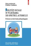Abilități sociale &icirc;n tulburarea din spectrul autismului. Evaluare și intervenții psihopedagogice - Paperback brosat - Cristina Costescu - Polirom