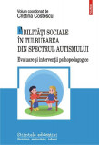 Abilități sociale &icirc;n tulburarea din spectrul autismului. Evaluare și intervenții psihopedagogice - Paperback brosat - Cristina Costescu - Polirom