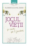 Jocul vietii si cum sa-l jucam - Florence Scovel Shinn