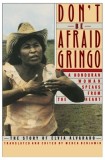 Don&#039;t Be Afraid, Gringo: A Honduran Woman Speaks from the Heart: The Story of Elvia Alvarado
