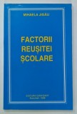 FACTORII REUSITEI SCOLARE de MIHAELA JIGAU , 1998