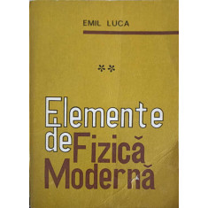 ELEMENTE DE FIZICA MODERNA VOL.2-EMIL LUCA