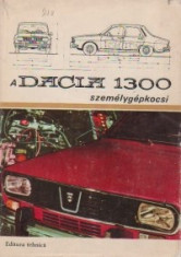 A Dacia 1300 szemelygepkocsi (Automobilul Dacia 1300 / limba maghiara) foto