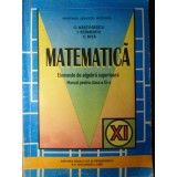 MATEMATICA ELEMENTE DE ALGEBRA SUPERIOARA. MANUAL PENTRU CLASA A XI-A-C. NASTASESCU, I. STANESCU, C. NITA-335515