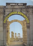 Enciclopedia Antichitatii de Horia C. Matei - Istorie Civilizatii Antice, Roma, Egipt, Grecia, Alexandru cel Mare, Cleopatra, 494 Pagini, Limba Romana