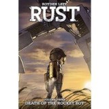 Rust Vol. 3 : Death of the Rocket Boy