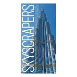 Skyscrapers : A History of the World's Most Extraordinary Buildings