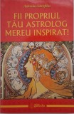 Fii propriul tau astrolog mereu inspirat - Astronin Astrofilus