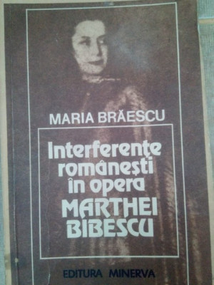 Maria Braescu - Interferente romanesti in opera Marthei Bibescu (1983) foto