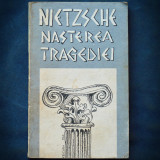 NASTEREA TRAGEDIEI - FRIEDRICH NIETZSCHE