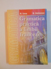 GRAMATICA PRACTICA A LIMBII FRANCEZE de M. SARAS , M. STEFANESCU , 2003 foto