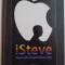 ISTEVE , STEVE JOBS DESPRE STEVE JOBS , 2011