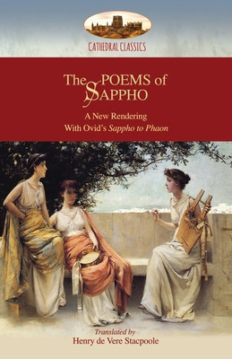 The Poems of Sappho: A New Rendering: Hymn to Aphrodite, 52 fragments, &amp;amp; Ovid&amp;#039;s Sappho to Phaon; with a short biography of Sappho (Aziloth foto