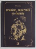 OCULTISM , SUPERSTITII SI STIGMATE de SILVIU LEAHU , 2022