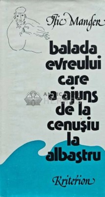 Balada evreului care a ajuns de la cenusiu la albastru - 1983 - Itic Manger (AB155) foto