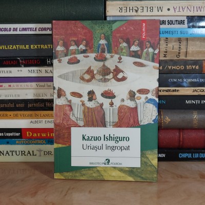 KAZUO ISHIGURO - URIASUL INGROPAT ( ROMAN ) , 2015 * foto