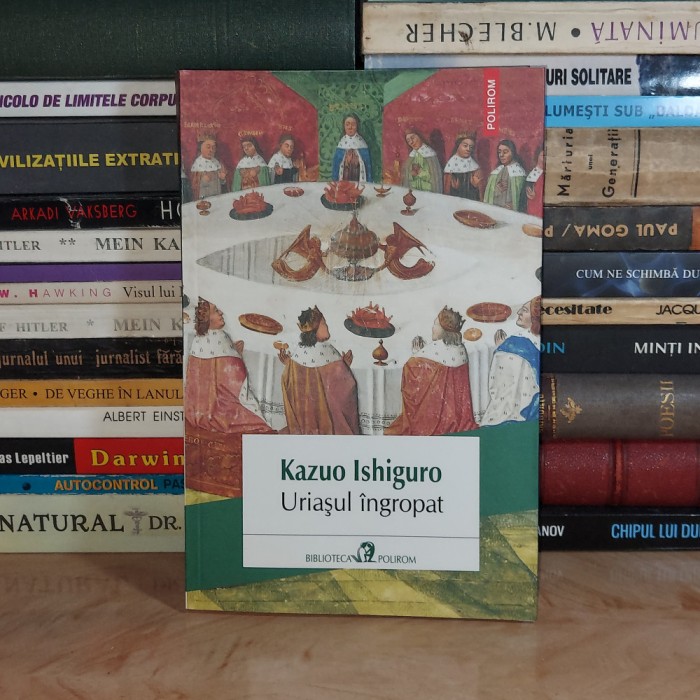 KAZUO ISHIGURO - URIASUL INGROPAT ( ROMAN ) , 2015 *