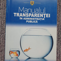 Manualul transparentei in administratia publica, 2008, 350 pag, stare f buna