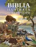Biblia ilustrată pentru copii - Justina Bandol