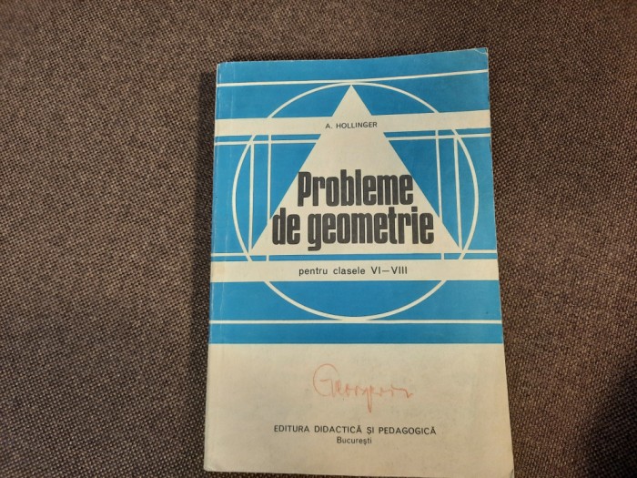 A. Hollinger - Probleme de geometrie pentru clasele VI-VIII 5/2