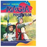 Magia povestilor. Povestiri si exercitii aplicative pentru clasa a IV-a