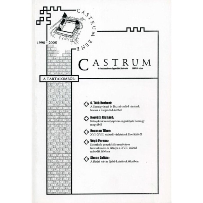 Castrum 1. - A Castrum Bene Egyes&uuml;let H&iacute;rlevele - 2005/1. sz&aacute;m - Domokos