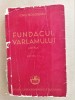 Ionel Teodoreanu - FUNDACUL VARLAMULUI ed Cartea Romaneasca 1938