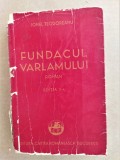 Ionel Teodoreanu - FUNDACUL VARLAMULUI ed Cartea Romaneasca 1938
