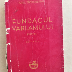 Ionel Teodoreanu - FUNDACUL VARLAMULUI ed Cartea Romaneasca 1938
