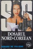 Dosarul Nord-Coreean - Gerard de Villiers, Editura Tinerama 1999, Carte Politista SAS, 189 Pagini