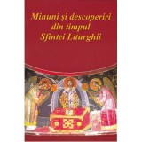 Minuni si descoperiri din timpul Sfintei Liturghii