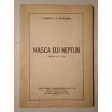 I. Grinevici; N. Pantelimon - Masca lui Neptun: comedie &icirc;n 3 acte (1957)