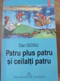 Patru Plus Patru si Ceilalti Patru - Dan Giosu - Polirom, 2005, Biblioteca de Duminica - Roman