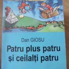 PATRU PLUS PATRU SI CEILALTI PATRU-DAN GIOSU