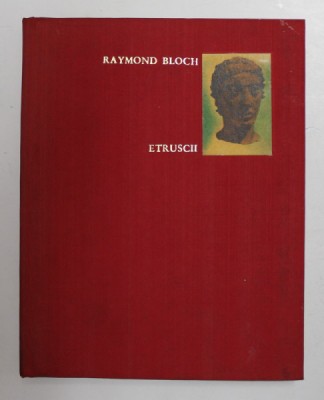 ETRUSCII de RAYMOND BLOCH , 1966 *EDITIE CARTONATA foto
