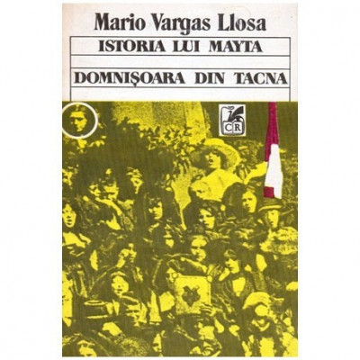 Mario Vargas Llosa - Istoria lui Mayta - Domnisoara din Tacna - 101198 foto