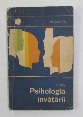 PSIHOLOGIA INVATARII de I. RADU , 1969 foto
