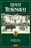 Fiesta - Ernest Hemingway - Editura Polirom
